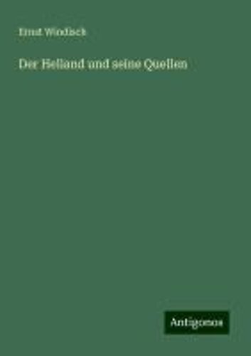 Der Heliand Und Seine Quellen