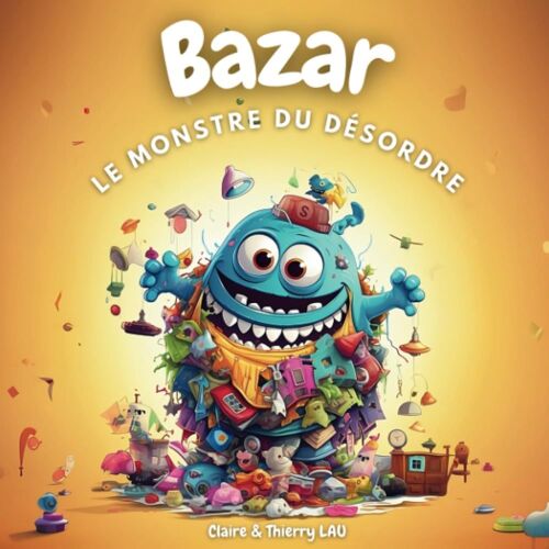 Bazar, Le Monstre Du Désordre