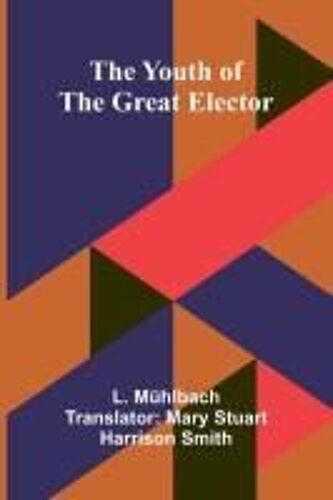 The Youth Of The Great Elector