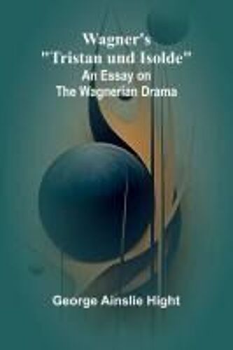 Wagner's "Tristan Und Isolde