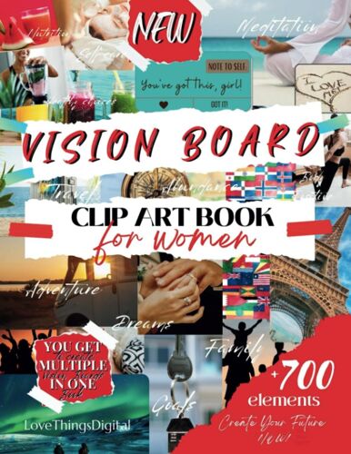 Vision Board Clip Art Book With More Than 700 Pictures, Affirmations, Quotes To Visualize, Inspire, Create, Manifest Dream Life & Goals: Motivational, ... Categories For Creative Collage, Scrapbooks