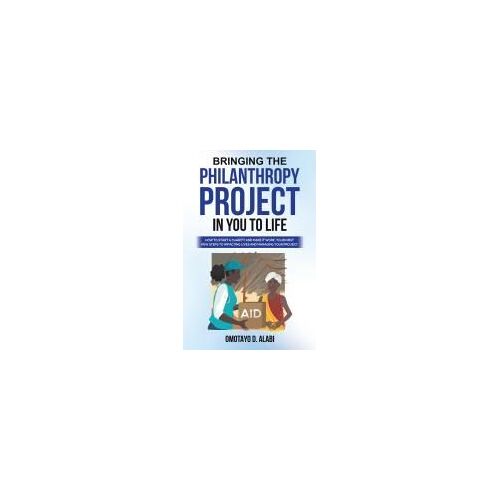 Bringing The Philanthropy Project In You To Life