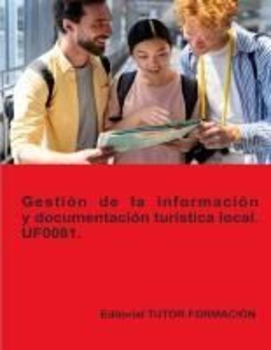 Gestión De La Información Y Documentación Turística Local. Uf0081. Ed. 2023.