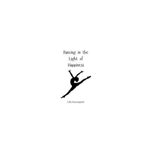 Dancing In The Light Of Happiness
