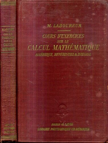 Cours D'exercices Sur Le Calcul Mathèmatique Algèbrique, Diffèrentiel Et Intègral