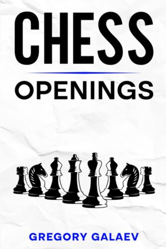 Chess Openings: A Beginners Guide To Chess Openings