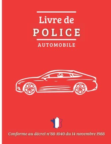 Livre De Police Automobile: Registre De Police Conforme Au Décret 88-1048 Livret Denregistrement Des Véhicules