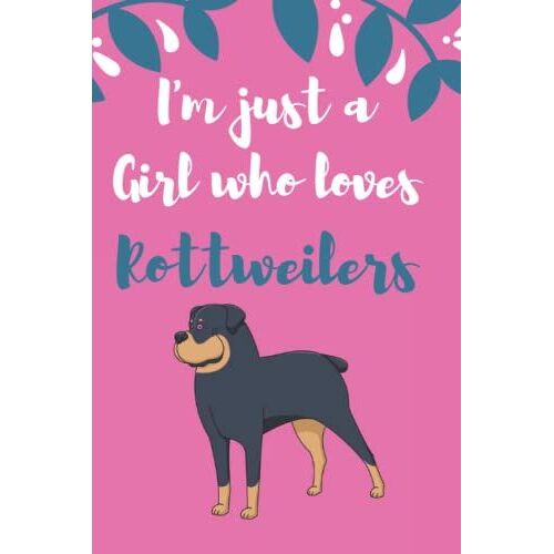 Composition Notebook: Wide Ruled Paper Journal | Nifty Wide Blank Lined Workbook (Journal, Diary, Notebook): 110 Pages Diary, Size 6 X 9 (Empty ... I'm Just A Girl Who Loves Rottweiler Dogs |