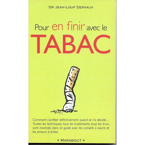 "Pour En Finir Avec Le Tabac". J-L Dervaux (Oto-Rhino-Laryngologiste) - Ed. Marabout (2001)