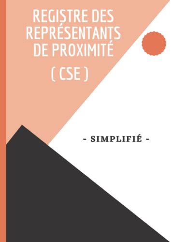 Registre Des Représentants De Proximité (Cse). Simplifié: Conforme À Larticle L.2313-2 Du Code Du Travail. Permet Lenregistrement Des Demandes Des ... De L'employeur. Facile Et Simple À Utiliser