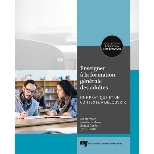 Enseigner À La Formation Générale Des Adultes - Une Pratique Et Un Contexte À Découvrir