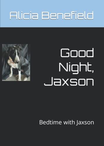 Good Night, Jaxson: Bedtime With Jaxson (Jaxsonâs Tales)