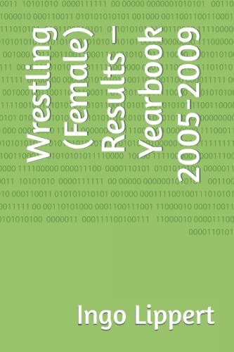 Wrestling (Female) Results Yearbook 2005-2009