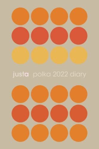Justa Polka Dot 2022 Diary: 6 X 9 Justa Polka 2022 Desk Diary - Week To View On 2 Pages - Year Planner/Journal/Organizer
