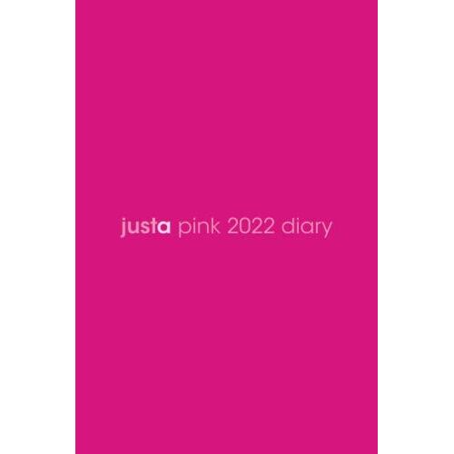 Justa Pink 2022 Diary: 6 X 9 Justa Pretty Pink 2022 Desk Diary - Week To View On 2 Pages - Year Planner/Journal/Organizer