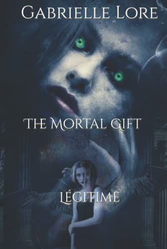 The Mortal Gift: Lgitime