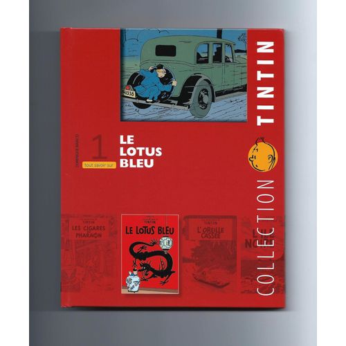 Collection Tintin N°1 : Tout Savoir Sur "Le Lotus Bleu" (Dominique Maricq)