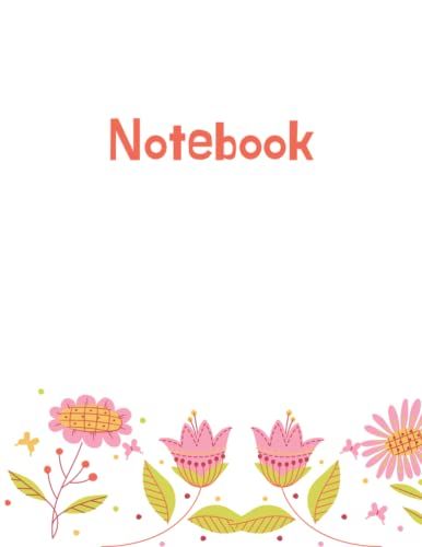 Notebook: Cute Spring Flowers Lined Paperback Composition Notebook For Women And Girls | Large 8.5x11 Inches | 100 Pages