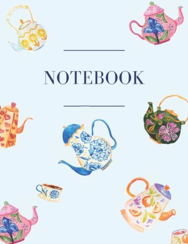 Notebook: Tea/Tea Pot/Tea Cup Lined Paperback Composition Notebook For Women And Girls | Large 8.5x11 Inches | 100 Pages