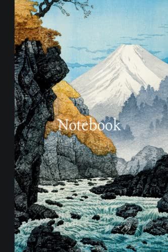 Notebook: Japan Mont Fuji Notebook - Japanese Landscape Art Journal / Diary - 6" X 9 - 120 Pages - College Ruled Notebook | Collect Your Thoughts And Ideas: | Mountain And River Landscape