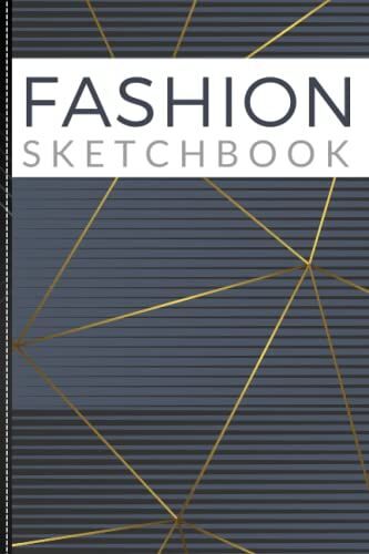 Fashion Design Sketchbook With Figure Templates: 120-Page (6 X 9) Fashion Designer Sketchbook And Drawing Notebook: Ideal For Designers, ... Figure Templates. Easily Sketch Your Design
