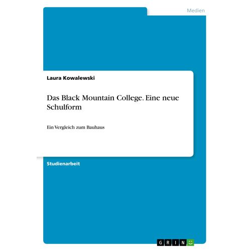 Das Black Mountain College. Eine Neue Schulform