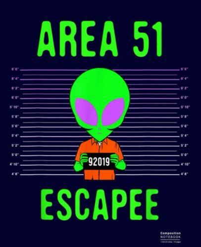 Area 51 Escapee - Funny Alien Costume Composition Notebook: Aliens Notebook, Gift For Ufos Hunters Evidence Believer. 7.5x9.25 Wide Blank Lined Workbook For Teens Kids Students Girls Boys