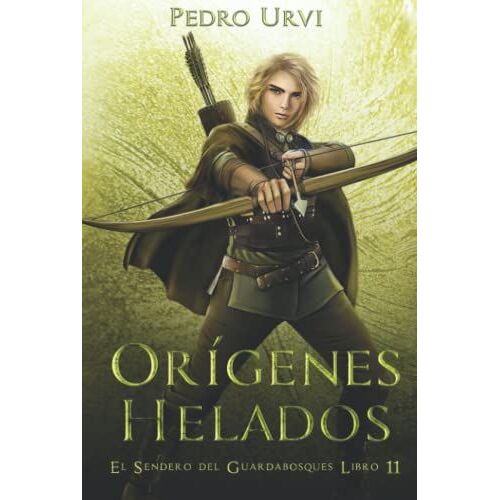 Or­Genes Helados: (El Sendero Del Guardabosques, Libro 11)