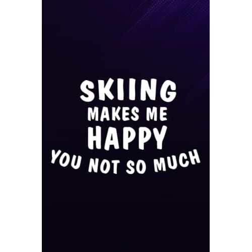 Chess Tactic Journal - Water Skiing Makes Me Happy You Not So Much - Funny Saying: Skiing, Notebook To Improve And Analyze Strategy And Tactics, ... X 9, 110 Pages "Chess Score Books & Journal