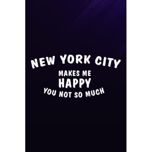 Chess Tactic Journal - New York City Makes Me Happy You Not So Much - Nyc Good: New York City, Notebook To Improve And Analyze Strategy And Tactics, ... 6 X 9, 110 Pages "Chess Score Books & Jou