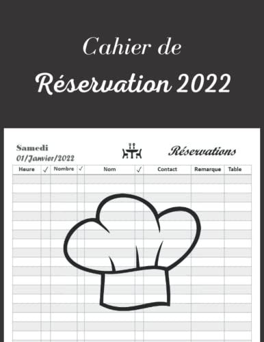 Cahier De Réservation 2022: Cahier De Réservation Restaurant 2022, 1 Jour = 1 Pages (Déjeuner Et Diner) Agenda De Réservation Pour Toute Lannée 2021 ... Jours), Format A4 21x29,7 Cm, Registre Daté