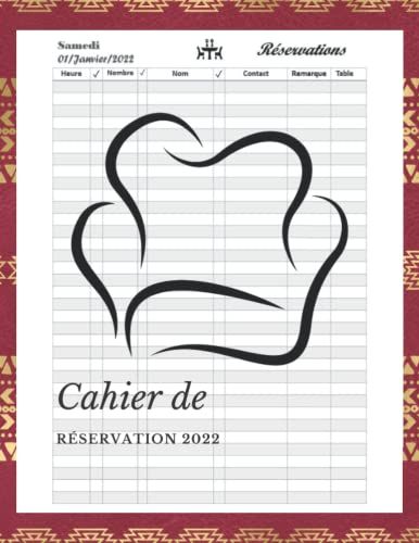 Cahier De Réservation 2022: Cahier De Réservation Restaurant 2022, 1 Jour = 1 Pages (Déjeuner Et Diner) Agenda De Réservation Pour Toute Lannée 2021 ... Jours), Format A4 21x29,7 Cm, Registre Daté