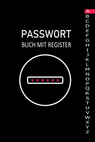 Passwort Buch Mit Register: Organizer Und Manager Deiner Passwârter | Mit Alphabetischem Abc Register | Zugangsdaten Und Passwârter | Passwortbuch, "6x9" Inches, 105 Seiten.