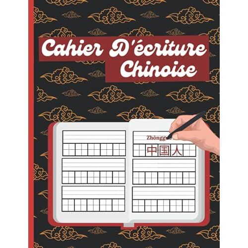 Cahier D'écriture Chinoise: Carnet De Calligraphie Pour S'entraîner À L'écriture Des Caractères Chinois ( Mandarin , Idéogrammes ) Et Pinyin