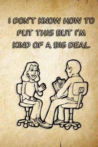 I Don't Know How To Put This But, Im Kind Of A Big Deal: Funny Gag Gifts For Coworkers, Bosses, And Supervisor. Lined Blank Hardcover Notebook, 110 Pages, 6x9 Inches With Matte Hardcover.