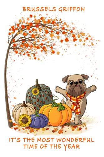 Brussels Griffon: Itâs The Most Wonderful Time Of The Year Brussels Griffon Notebook & Composition Book & Logbook & Journal College Ruled 6x9 110 Page