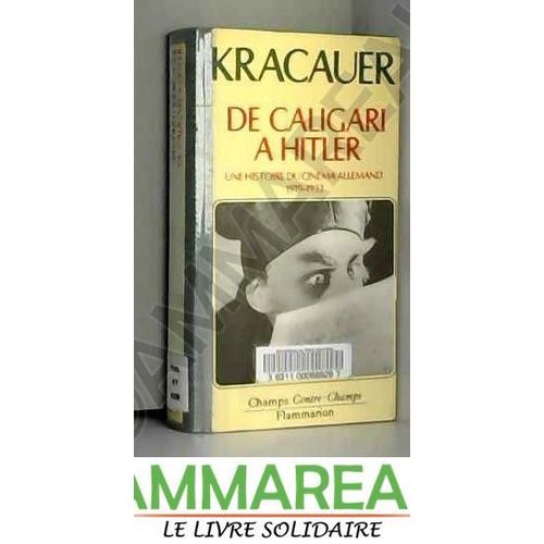 De Caligari À Hitler : Une Histoire Psychologique Du Cinéma Allemand 1919-1933