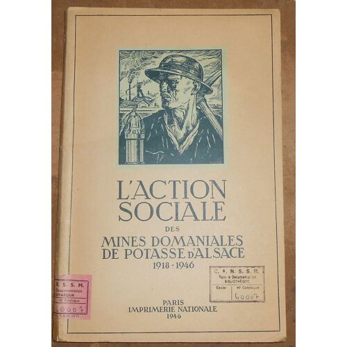 LAction Sociale Des Mines Domaniales De Potasse DAlsace Etablissement Industriel DEtat 1918-1946