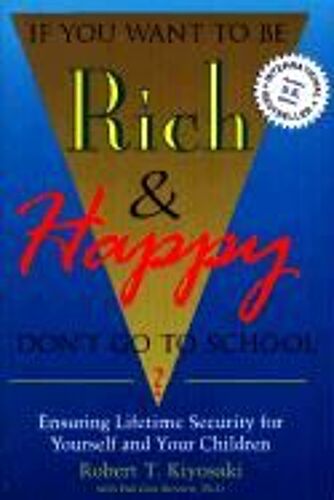 If You Want To Be Rich & Happy Don't Go To School