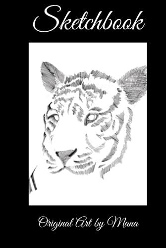 Sketchbook: Original Art By Mana | Tiger | Personalized Artist Book | Hard Cover Blank Sketch Pad Tablet | 6 X 9, 120 Pages | Gifts For Kids Girls ... Adults | For Drawing Painting Charcoal Ink