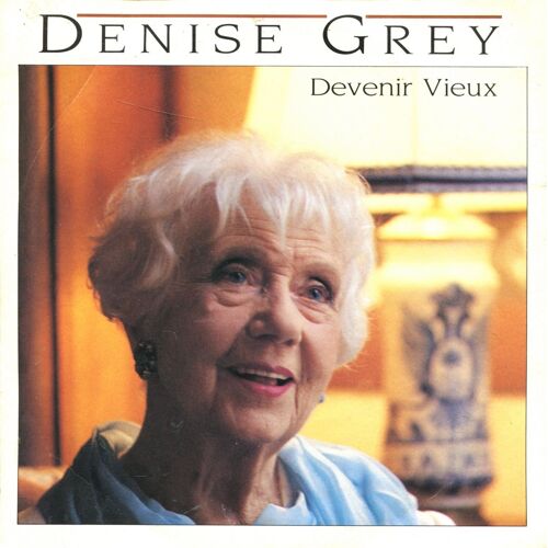 Denise Grey: Devenir Vieux 45t