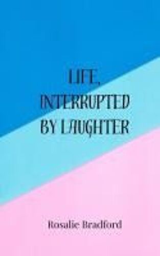 Life, Interrupted By Laughter
