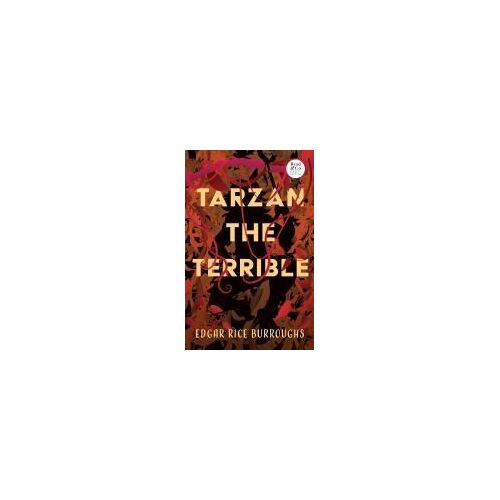 Tarzan The Terrible (Read & Co. Classics Edition)