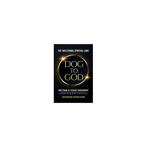 Dog To God The Two Eternal Spiritual Laws
