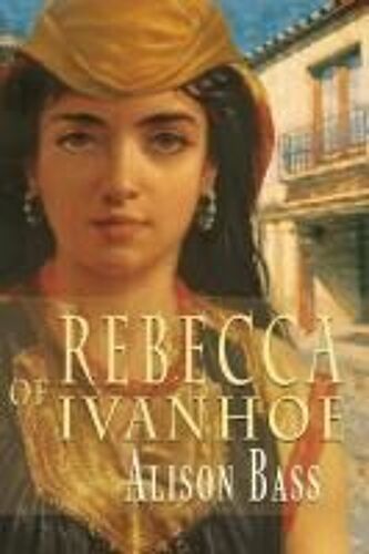 Rebecca Of Ivanhoe