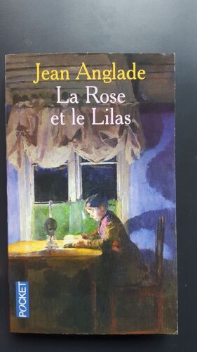 La Rose Et Le Lilas - Jean Anglade