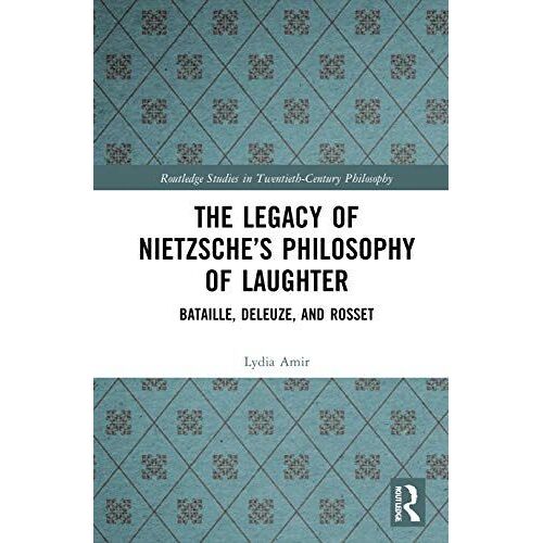 The Legacy Of Nietzsche's Philosophy Of Laughter