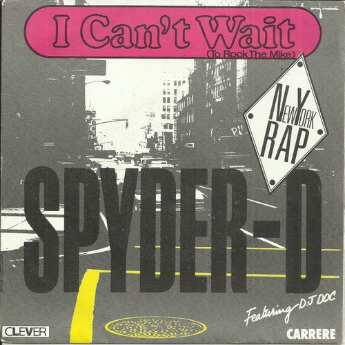 Spyder-D Featuring Dj Doc : I Can't Wait (To Rock The Mike) 3'52 (J. Smith) / Version Instrumentale 4'21