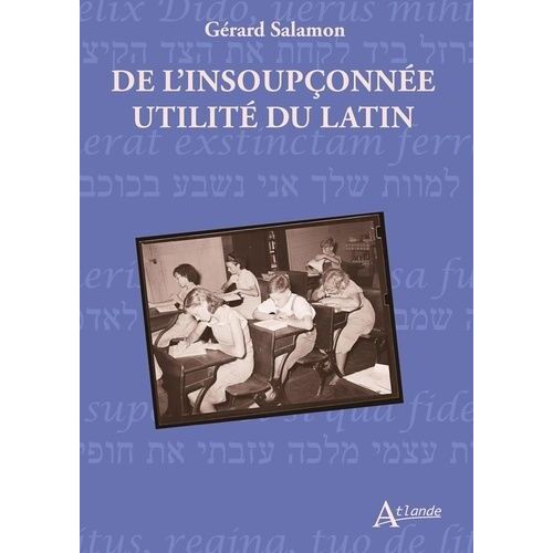De L'insoupçonnée Utilité Du Latin - Fragments D'une Vie Espiègle