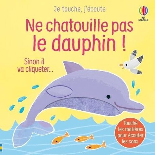 Ne Chatouille Pas Le Dauphin ! - Sinon Il Va Cliqueter